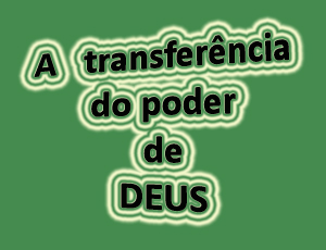 Leia mais sobre o artigo A TRANSFERÊNCIA DO PODER DE DEUS (At. 01: 08)